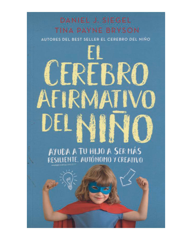 el-cerebro-afirmativo-del-nino-ayuda-a-tu-hijo-a-ser-mpas-resiliente-autonomo-y-creativo-9789585647213
