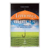 Armonía interior. El camino de la atención total