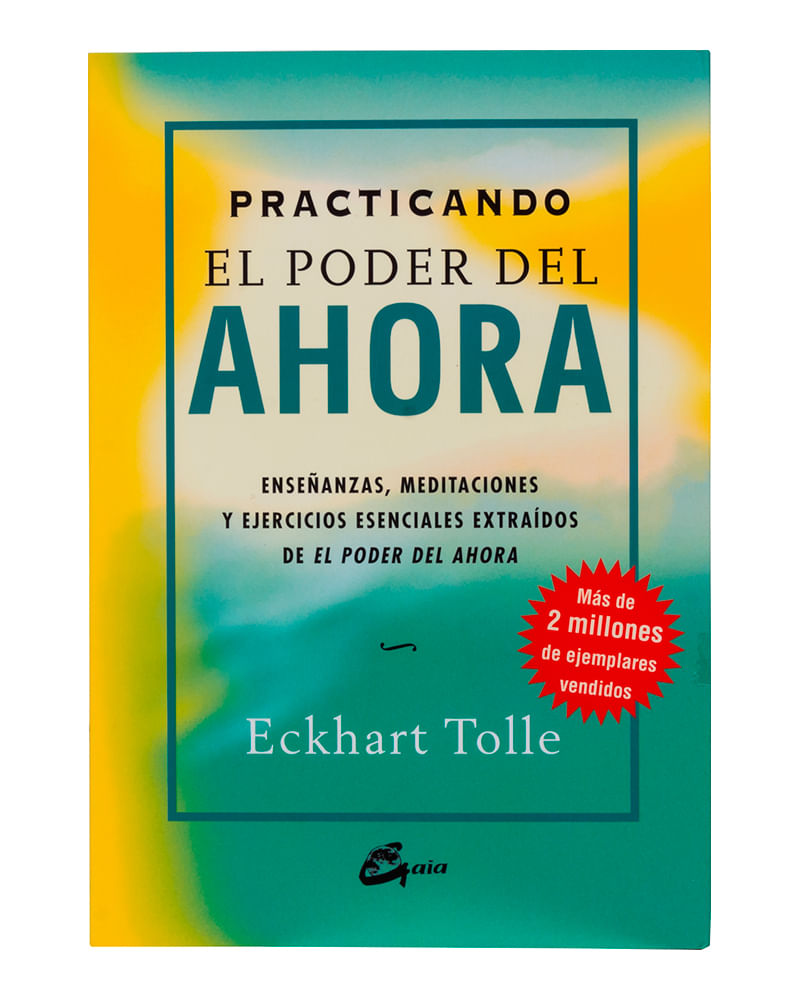 PRACTICANDO EL PODER DEL AHORA. ENSEÑANZAS, MEDITACIONES Y EJERCICIOS  ESENCIALES EXTRAÍDOS DE EL PODER DEL AHORA. TOLLE, ECKHART. Libro en papel.  9788484452744 Librería Profitécnicas