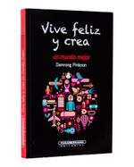 vive-feliz-y-crea-un-mundo-mejor-9789583056413