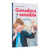 Ganadora y sensible. Así es la mujer exitosa