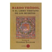 Bardo Thödol o El libro Tibetano de los Muertos