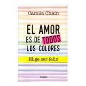 El amor es de todos los colores: elige ser feliz