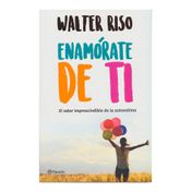 Enamórate de ti: el valor imprescindible de la autoestima