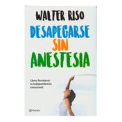 Desapegarse sin anestesia