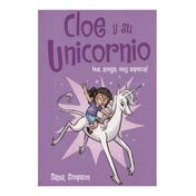 Cloe y su unicornio 1: Una amiga muy especial