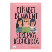 Seremos recuerdos