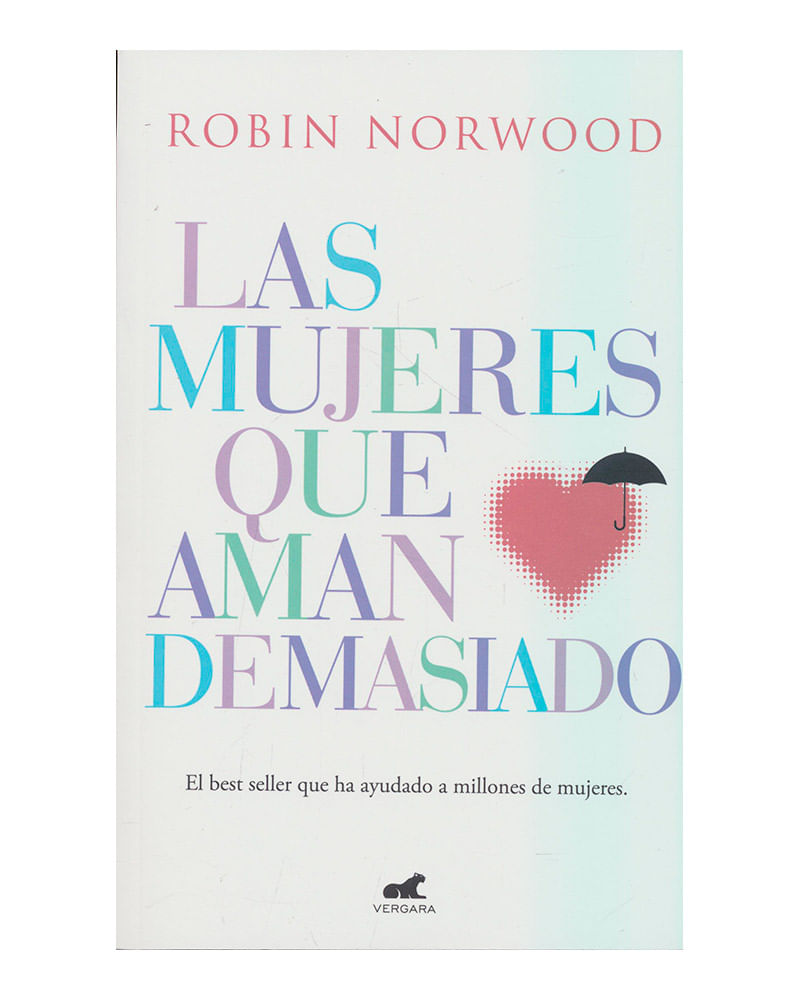 Las Mujeres Que Aman Demasiado - Robin Norwood - Ed. Vergar
