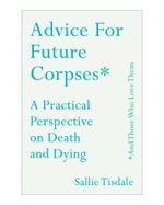 advice-for-future-corpses-9781982103941