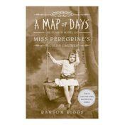 A Map of Days. Miss Peregrine’s Peculiar Children 4