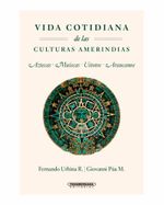 vida-cotidiana-de-las-culturas-amerindias-aztecas-muiscas-uitotos-araucanos-9789583007774