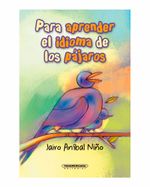 para-aprender-el-idioma-de-los-pajaros-9789583058271
