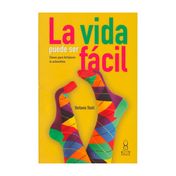 La vida puede ser fácil. Claves para fortalecer la autoestima