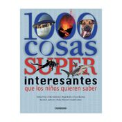 1000 cosas superinteresantes que los niños quieren saber