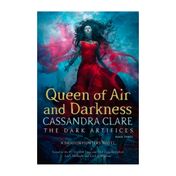 The Dark Artifices 3: Queen of Air and Darkness