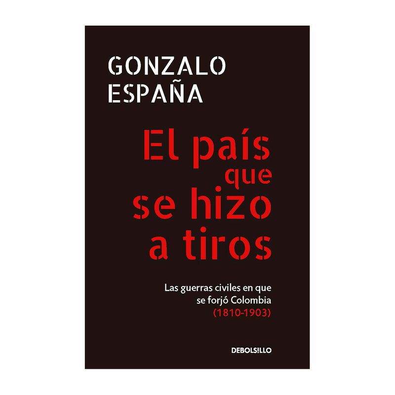 el-pais-que-se-hizo-a-tiros-9789585579118
