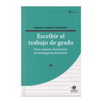 escribir-el-trabajo-de-grado-como-redactar-documentos-de-investigacion-formativa-9789587812947