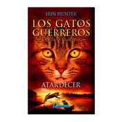 Los gatos guerreros: La nueva profecía 6 - Atardecer