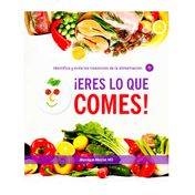 ¡Eres lo que comes!