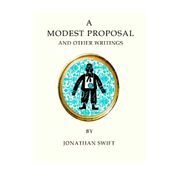 A Modest Proposal and Other Writings