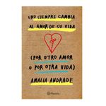 uno-siempre-cambia-al-amor-de-su-vida-por-otro-amor-o-por-otra-vida--9789584284372