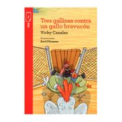 Tres gallinas contra un gallo bravucón (incluye cuaderno de actividades)