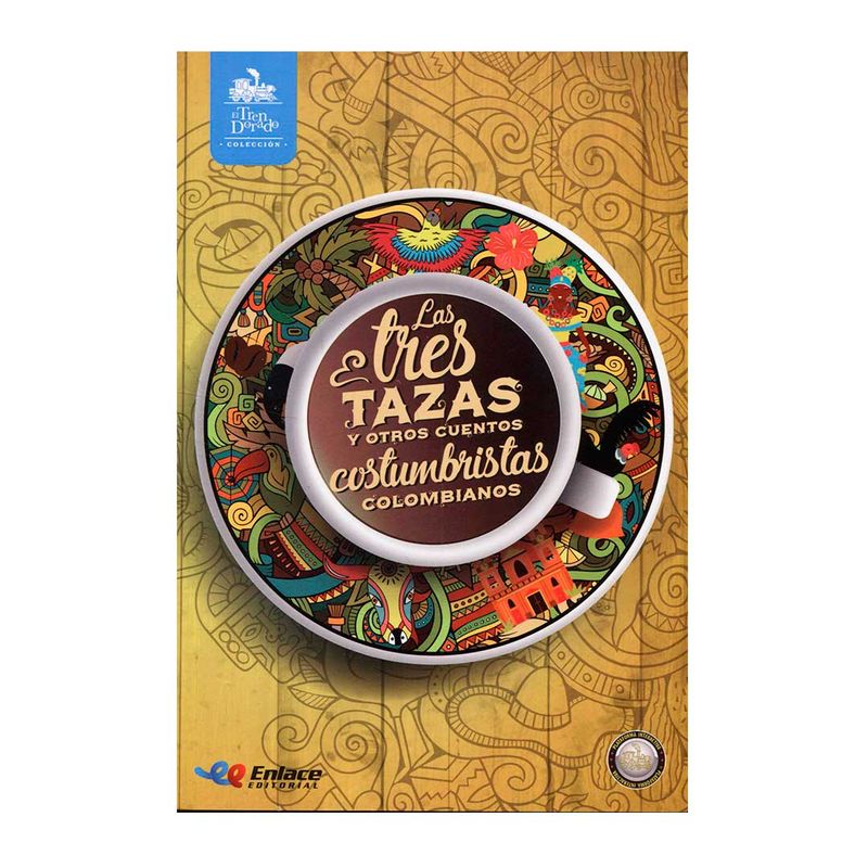 las-tres-tazas-y-otros-cuentos-costumbristas-colombianos-1-9789585594036