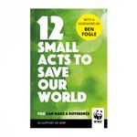 12-small-acts-to-save-our-world-9781780899282