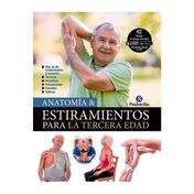 Anatomía y estiramientos para la tercera edad