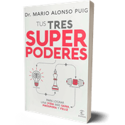 Tus tres superpoderes para lograr una vida más sana, próspera y feliz