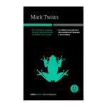 the-celebrated-jumping-frog-of-calaveras-country-and-other-short-stories-la-celebre-rana-saltarina-del-condado-de-calaveras-y-otros-relatos-9788494240935