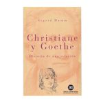 christiane-y-goethe-historia-de-una-relacion-9788432310560