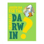 -quien-era-ese-tal-charles-darwin--1-9789583061387