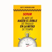 Scrum: El arte de hacer el doble de trabajo en la mitad de tiempo