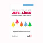 conviertase-de-jefe-a-lider-guia-practica-para-dejar-de-ser-un-simple-jefe-9789587922035