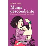 Mamá desobediente