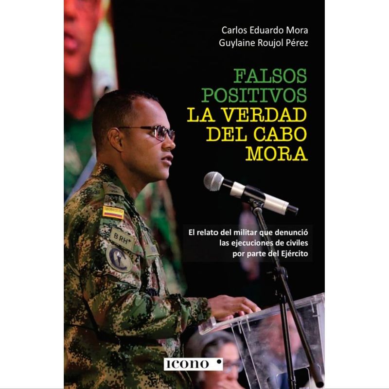 falsos-positivos-la-verdad-del-cabo-mora-9789585472440