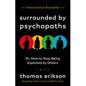 Surrounded by Psychopaths