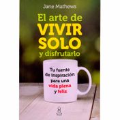 El arte de vivir solo y disfrutarlo