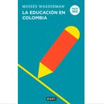 pais-360-la-educacion-en-colombia-9789585132146