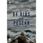 ochenta-y-cuatro-dias-sin-pescar-el-viejo-y-el-mar-9789585159730