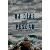 84 días sin pescar: El viejo y el mar