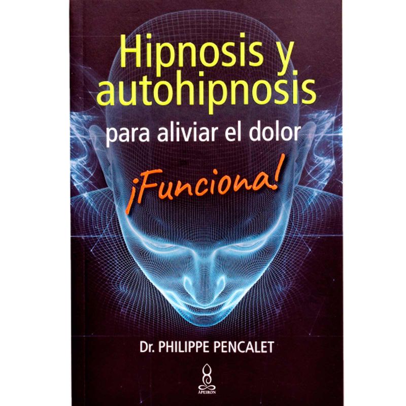 hipnosis-y-autohipnosis-para-aliviar-el-dolor-funciona--9789583061820