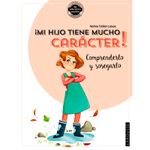 -mi-hijo-tiene-mucho-caracter-comprenderlo-y-sosegarlo-9788418100383
