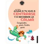ayuda-a-tu-hijo-a-centrarse-y-a-recobarar-la-calma--9788418100390