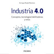 Industria 4.0: conceptos, tecnologías habilitadoras y retos
