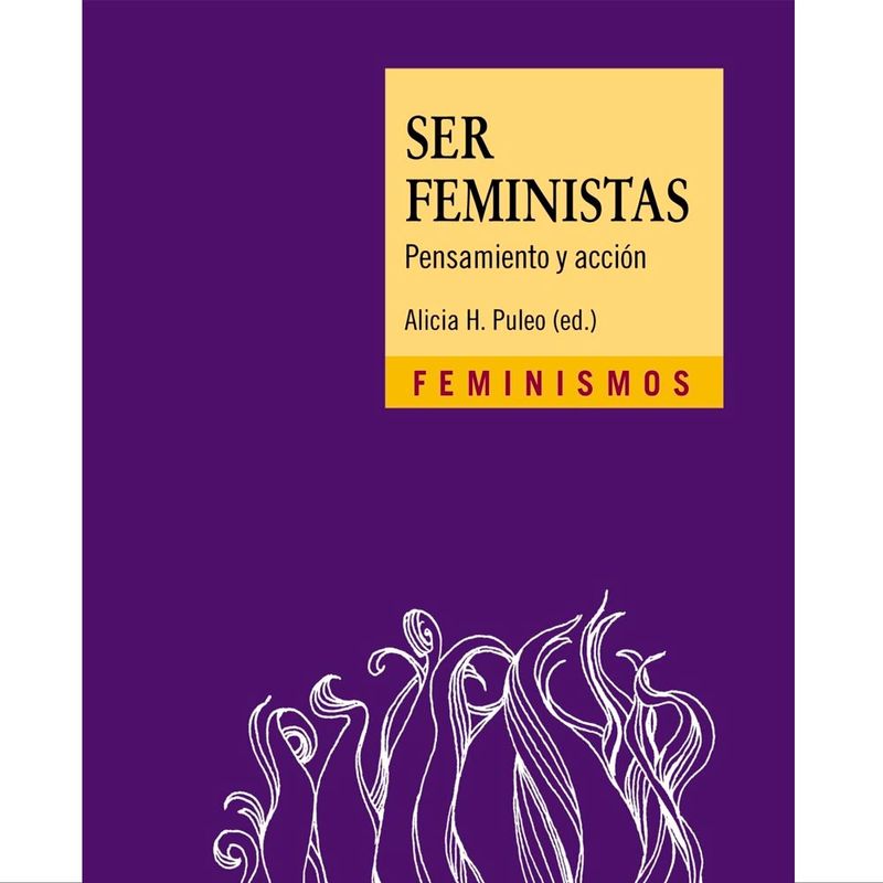 ser-feministas-pensamiento-y-accion-9788437641935