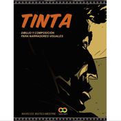 Tinta. Dibujo y composición para narradores visuales