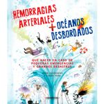 hemorragias-arteriales-oceanos-desbordados-que-hacer-en-caso-de-pequenas-emergencias-y-grandes-desastres-9789583062827
