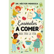 Enséñales a comer para toda la vida